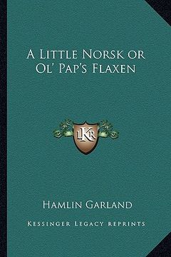 portada a little norsk or ol' pap's flaxen (in English)