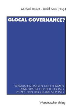 portada Glocal Governance?: Voraussetzungen Und Formen Demokratischer Beteiligung Im Zeichen Der Globalisierung (in German)