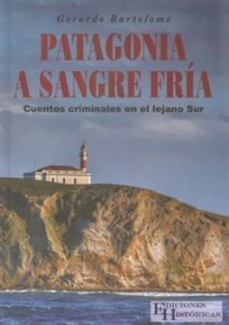 portada Patagonia a Sangre Fría - Cuentos Criminales en el Lejano sur