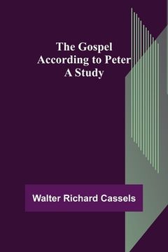 portada The Gospel According to Peter: A Study (en Inglés)