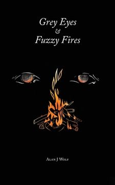 portada Grey Eyes & Fuzzy Fires (en Inglés)