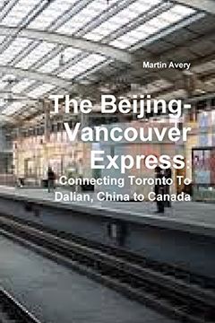 portada The Beijing-Vancouver Express: Connecting Toronto to Dalian, China to Canada