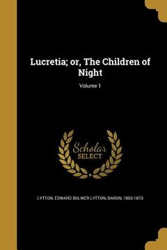 portada Lucretia; or, The Children of Night; Volume 1 (in English)