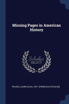 portada Missing Pages in American History (en Inglés)