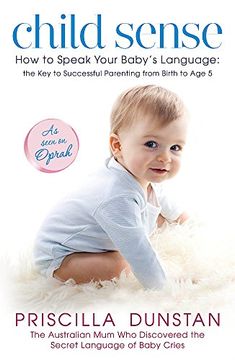 portada Child Sense: How to Speak Your Baby's Language: The key to Successful Parenting From Birth to age 5 (en Inglés)