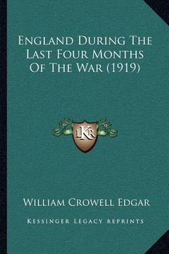 portada england during the last four months of the war (1919) (en Inglés)