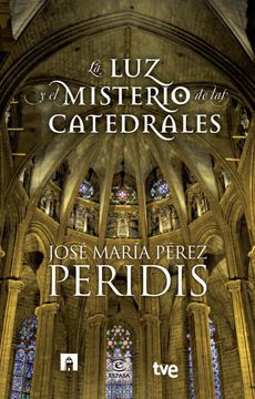 portada La luz y el Misterio de las Catedrales (in Spanish)