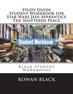 portada Study Guide Student Workbook for Star Wars Jedi Apprentice The Shattered Peace: Black Student Workbooks (en Inglés)