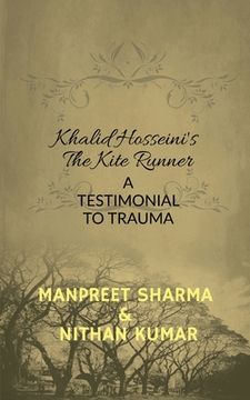 portada Khalid Hosseini's The Kite Runner: A Testimonial to Trauma