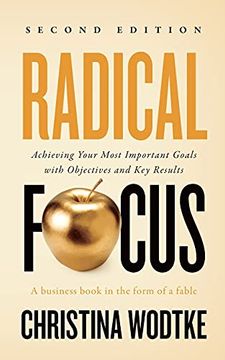 portada Radical Focus Second Edition: Achieving Your Goals With Objectives and key Results (en Inglés)