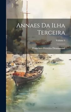 portada Annaes da Ilha Terceira; Volume 4 (en Portugués)
