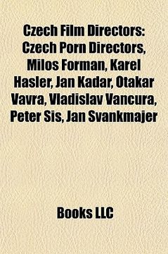 czech film directors: czech porn directors, milo forman, karel haler, jn kadr, otakar vvra, vladislav vanura, peter ss, jan vankmajer