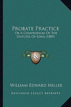 portada probate practice: or a compendium of the statutes of iowa (1889)