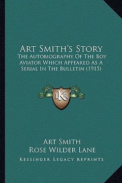 portada art smith's story: the autobiography of the boy aviator which appeared as a serial in the bulletin (1915)