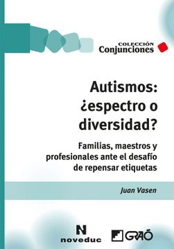 portada Autismos: Espectro o Diversidad? Familias, Maestros y Profesionales Ante el Desafio de Repensar Etiquetas (in Spanish)
