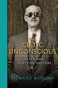 portada The Celtic Unconscious: Joyce and Scottish Culture (en Inglés)