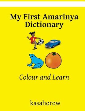 portada My First Amarinya Dictionary: Colour and Learn (en Inglés)
