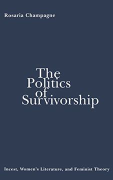 portada the politics of survivorship: incest, women's literature, and feminist theory (en Inglés)