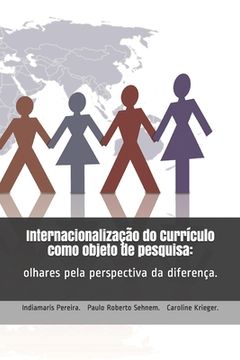 portada Internacionalização do currículo como objeto de pesquisa: : olhares pela perspectiva da diferença. (en Portugués)