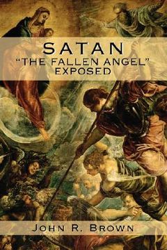 portada satan: the fallen angel exposed (en Inglés)