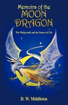 portada memoirs of the moon dragon: the maligrand and the source of life (en Inglés)