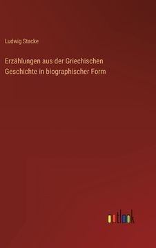 portada Erzählungen aus der Griechischen Geschichte in biographischer Form (in German)