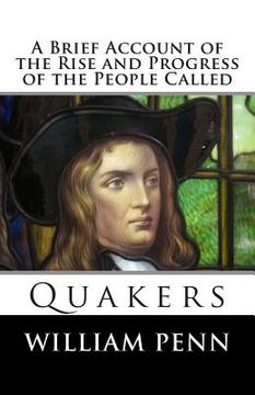portada A Brief Account of the Rise and Progress of the People Called Quakers (en Inglés)