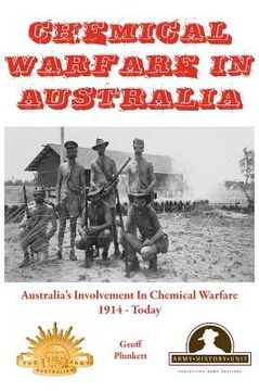 portada chemical warfare in australia: australia's involvement in chemical warfare 1914 - today (en Inglés)