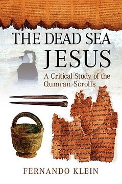 portada the dead sea jesus: a critical study of the qumran scrolls (en Inglés)