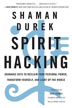 portada Spirit Hacking: Shamanic Keys to Reclaim Your Personal Power, Transform Yourself, and Light up the World (en Inglés)