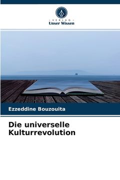 portada Die universelle Kulturrevolution (en Alemán)