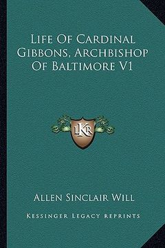 portada life of cardinal gibbons, archbishop of baltimore v1 (in English)