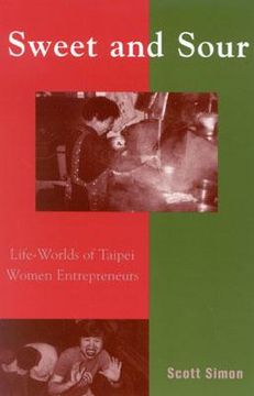 portada sweet and sour: life-worlds of taipei women entrepreneurs (en Inglés)