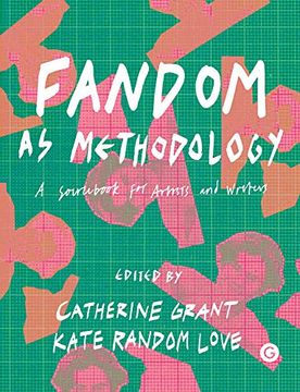 portada Fandom as Methodology: A Sourcebook for Artists and Writers