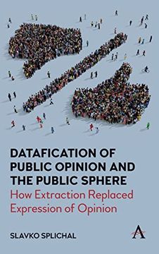portada Datafication of Public Opinion and the Public Sphere: How Extraction Replaced Expression of Opinion (en Inglés)