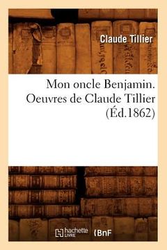 portada Mon Oncle Benjamin. Oeuvres de Claude Tillier (Éd.1862) (in French)