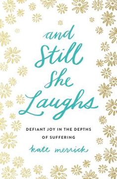 portada And Still she Laughs: Defiant joy in the Depths of Suffering (en Inglés)