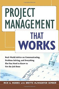 portada Project Management That Works: Real-World Advice on Communicating, Problem Solving, and Everything Else You Need to Get the Job Done