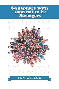 portada Semaphore with Soon Not to Be Strangers (in English)