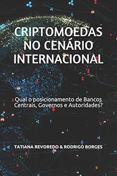 portada Criptomoedas no Cenário Internacional: Qual é o Posicionamento de Bancos Centrais, Governos e Autoridades? 