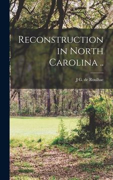 portada Reconstruction in North Carolina .. (en Inglés)