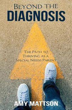 portada Beyond the Diagnosis: The Path to Thriving as a Special Needs Parent (en Inglés)