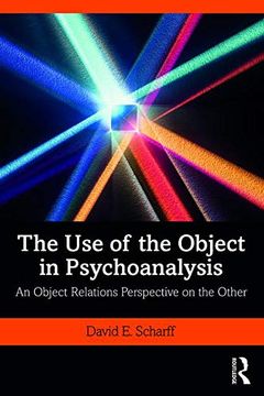 portada The use of the Object in Psychoanalysis: An Object Relations Perspective on the Other (en Inglés)