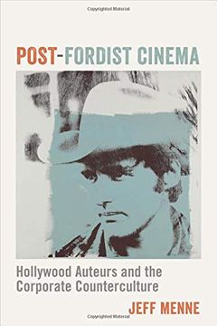 portada Post-Fordist Cinema: Hollywood Auteurs and the Corporate Counterculture (Film and Culture Series) (en Inglés)