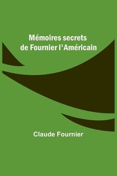 portada Mémoires secrets de Fournier l'Américain (en Francés)