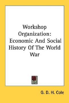 portada workshop organization: economic and social history of the world war (en Inglés)