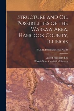 portada Structure and Oil Possibilities of the Warsaw Area, Hancock County, Illinois; ISGS IL Petroleum Series No. 24
