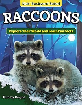 portada Kids' Backyard Safari: Raccoons: Explore Their World and Learn Fun Facts (en Inglés)