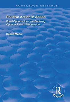 portada Positive Action in Action: Equal Opportunities and Declining Opportunities on Merseyside (en Inglés)