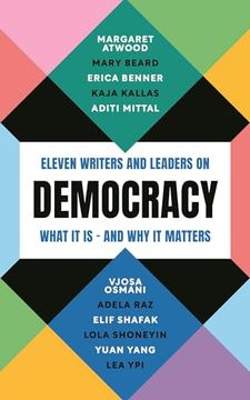 portada Democracy: Eleven writers and leaders on what it is – and why it matters (en Inglés)